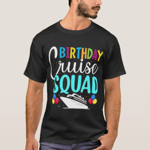 Funny Birthday Cruise Squad Cruising Ship Vacking T-shirt