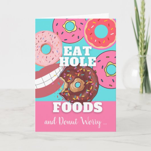Funny Birthday Eat Hole Foods Dough not Worry Kaart (Voorkant)