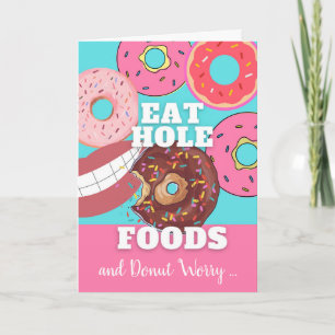 Funny Birthday Eat Hole Foods Dough not Worry Kaart