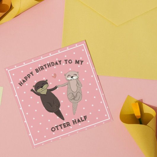 Funny Birthday, Happy Birthday To My Otter Half Feestdagenkaart