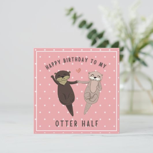 Funny Birthday, Happy Birthday To My Otter Half Feestdagenkaart (Staand voorkant)