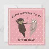 Funny Birthday, Happy Birthday To My Otter Half Feestdagenkaart (Voorkant)
