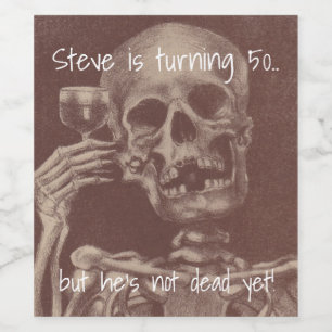 Funny Birthday Humor Skeleton Toasts Wine Labels Wijn Etiket