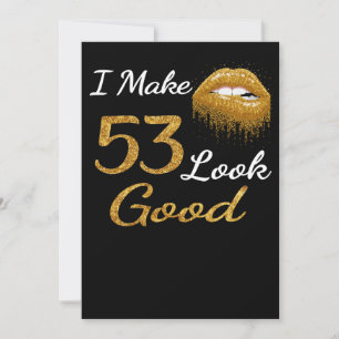 Funny Birthday   Ik laat 53 er goed uitzien Feestdagenkaart