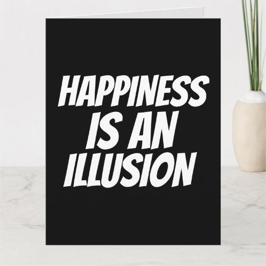 FUNNY BIRTHDAY KAART HAPPINESS IS ILLUSIE (Voorkant)