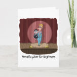 Funny Birthday Kaart - Ventriloquisme voor Beginne<br><div class="desc">Een jongetje is een beginnende ventriloquist,  dus zijn dummy is een kleine poppenpop,  zodat hij niet hoeft te praten. Geweldig geschenk voor hen die een geknipte,  verre kant hebben zoals een gevoel van humor.</div>