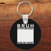 Funny Birthday Party Boys Meme Bruh It's My Birthd Sleutelhanger (Voorkant)