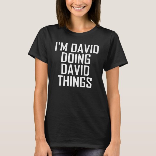 Funny Birthday Quote I M David Doing David Birthda T-shirt (Voorkant)