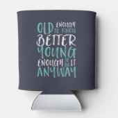 Funny Birthday Quote Old genoeg Young genoeg Blikjeskoeler (Achterkant)