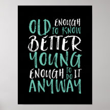 Funny Birthday Quote Old genoeg Young genoeg