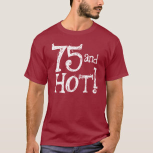 Funny Birthday Shirt 75 en Hot
