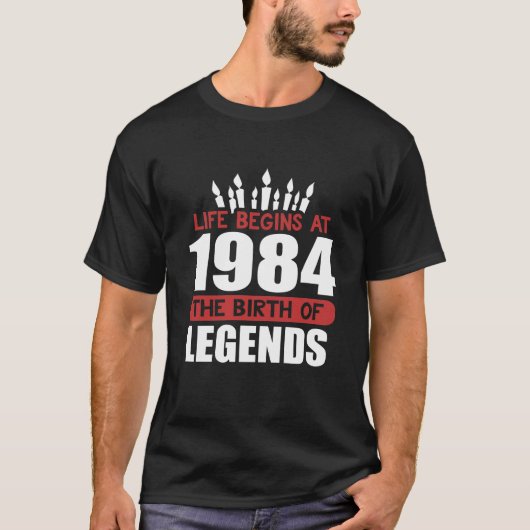 Funny Birthday T Shirt Life begint in 1984. (Voorkant)