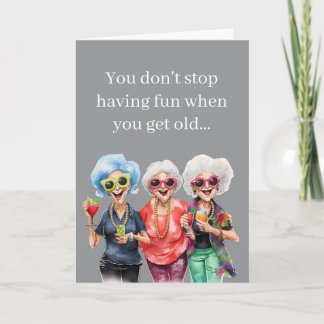 Funny Birthday – You Don’t Stop Having Fun When Ol Kaart