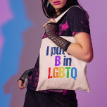 Funny Bisexual LGBTQ Rainbow Humor Quote Tote Bag<br><div class="desc">Ik zette de B in LGBTQ. Een kleine biseksuele humor voor een meisje of een man die van beide seksen houdt. Een schattig geschenk voor je vriend in regenboogkleuren. Grappig biseksueel citaat.</div>