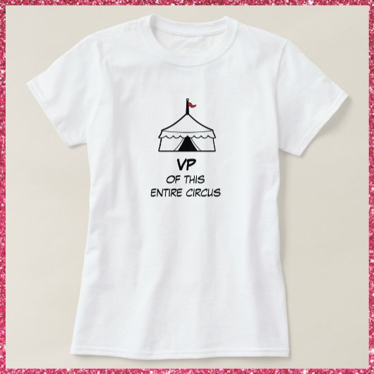 Funny Black and White Circus Tent Quote T-shirt