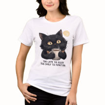Funny Black Cat Coffee T-Shirt – Too Late to Sleep