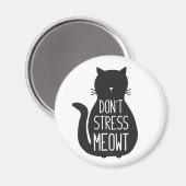 Funny Black Cat Stress Meowt niet Magneet (Voorkant / Achterkant)