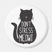 Funny Black Cat Stress Meowt niet Magneet (Voorkant)