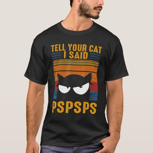 Funny Black Cat vertelt je kat dat ik Pspspas Sarc T-shirt (Voorkant)