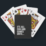 Funny Black en White Bold Quote Fun Games Pokerkaarten<br><div class="desc">Fun design voor familiespelletjes 's nachts / entertainment met vrienden</div>