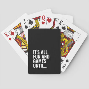 Funny Black en White Bold Quote Fun Games Pokerkaarten