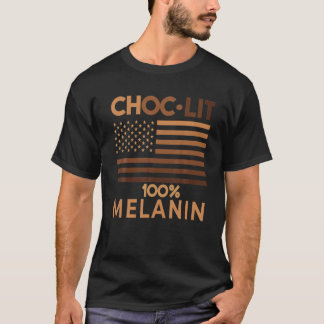 Funny Black History Quote, Choc Lit Melanin, Black T-shirt