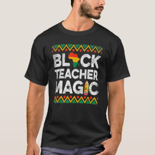 Funny Black Teacher Magic Teaching Black History M T-shirt