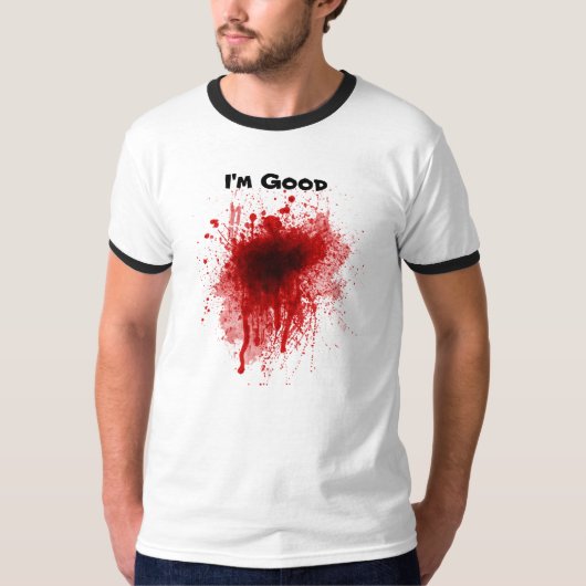 Funny Bloody, ik ben goed T-shirt (Voorkant)