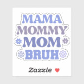 Funny Blue Mama Mama Moeder Bruh Vinyl Sticker (Vel)