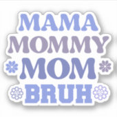 Funny Blue Mama Mama Moeder Bruh Vinyl Sticker (Voorkant)