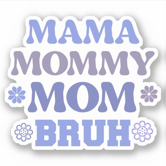 Funny Blue Mama Mama Moeder Bruh Vinyl Sticker (Voorkant)