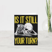 Funny Board Game Card Is It Still Your Turn Game N Kaart (Voorkant)