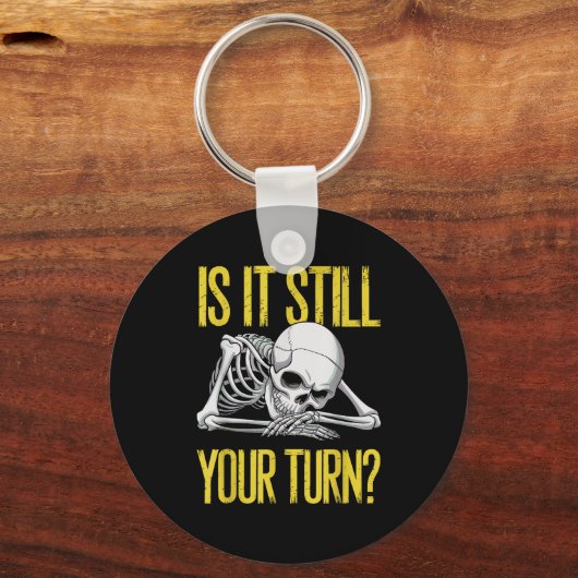 Funny Board Game Card Is It Still Your Turn Game N Sleutelhanger (Voorkant)