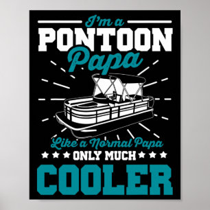 Funny Boat Pontoon Papa als een normale pap. Poster