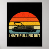 Funny Boating I Hate Pulling out - Pontoon Boat Ca Poster (Voorkant)