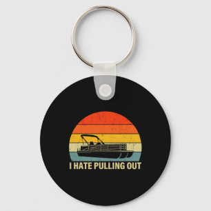 Funny Boating I Hate Pulling out - Pontoon Boat Ca Sleutelhanger