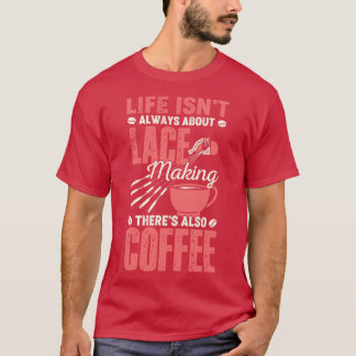 Funny Bobbin Lace Making Maker Gift T-shirt