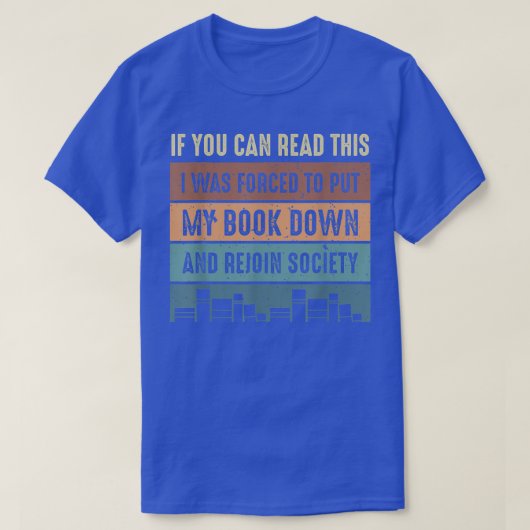 Funny Book Lover Quote Ideas For Readers & Bookwor T-shirt (Design voorkant)