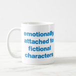 Funny Book Lovers Quote in Blue Modern Typografie Koffiemok<br><div class="desc">Emotioneel bevestigd aan Fictional Characters!</div>