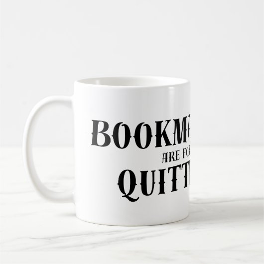 Funny Book Quote: Bladwijzer zijn voor Quitters Koffiemok (Links)