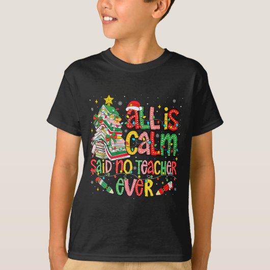 Funny Book Tree All Is Calm Said No Teacher Ever C T-shirt (Voorkant)