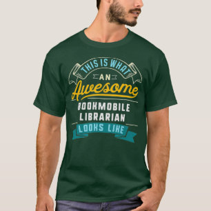 Funny Bookmobile Librarian Awesome Job T-shirt