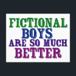 Funny Bookworm Fictional Boys zijn zo veel beter Briefkaart<br><div class="desc">Jongens in boeken zijn zo veel beter dan echte jongens. Als ze echt bestonden. Een grappig briefkaart voor een meisje dat graag leest. IRL is nooit zo goed.</div>