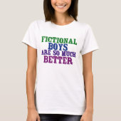 Funny Bookworm Fictional Boys zijn zo veel beter T-shirt (Voorkant)
