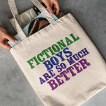 Funny Bookworm Fictional Boys zijn zo veel beter Tote Bag<br><div class="desc">Jongens in boeken zijn zo veel beter dan echte jongens. Als ze echt bestonden. Een grappig boekenliefhebber t-shirt voor een meisje dat graag leest. IRL is nooit zo goed.</div>