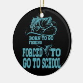 Funny Born, geboren om te gaan Gevist met visboeie Keramisch Ornament (Links)