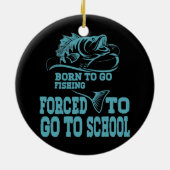 Funny Born, geboren om te gaan Gevist met visboeie Keramisch Ornament (Achterkant)