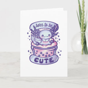 Funny Born to be Cute Axolotl Kinder Gift Kaart