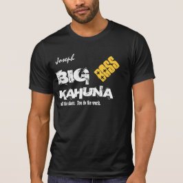 Funny Boss BIG KAHUNA Custom Name V08 T-shirt