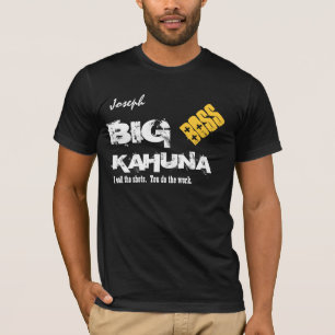 Funny Boss BIG KAHUNA Custom Name V08 T-shirt